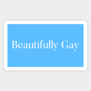 Beautifully Gay Magnet